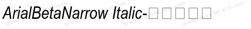 ArialBetaNarrow Italic字体转换